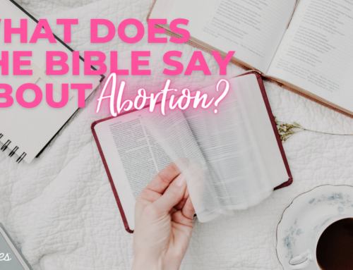 What Does the Bible Say About Abortion?